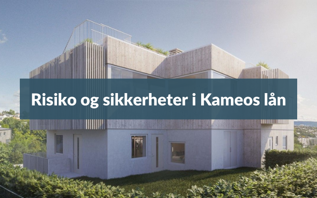 Risiko og sikkerheter i Kameos lån Risiko og sikkerheter i Kameos lån